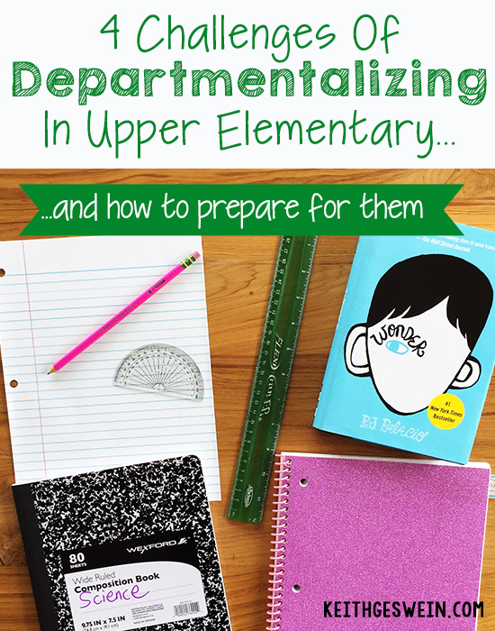 4 Challenges of Departmentalizing in Upper Elementary